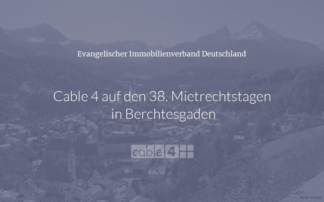 Cable 4 News: 38. Mietrechttage in Berchtesgaden