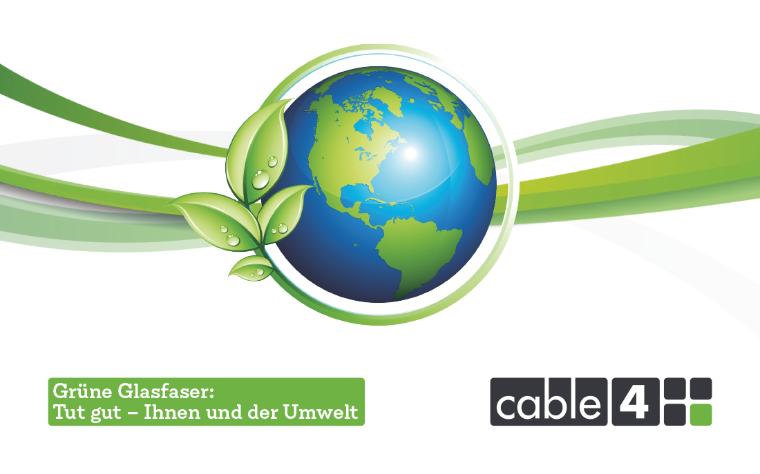 Cable 4 News: Tut gut – Ihnen und der Umwelt: Grüne Glasfaser.